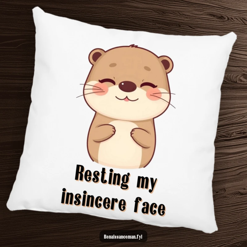 Funny pillow with a beaming otter offering an insincere compliment and a wink, adding plush, sarcastic charm.