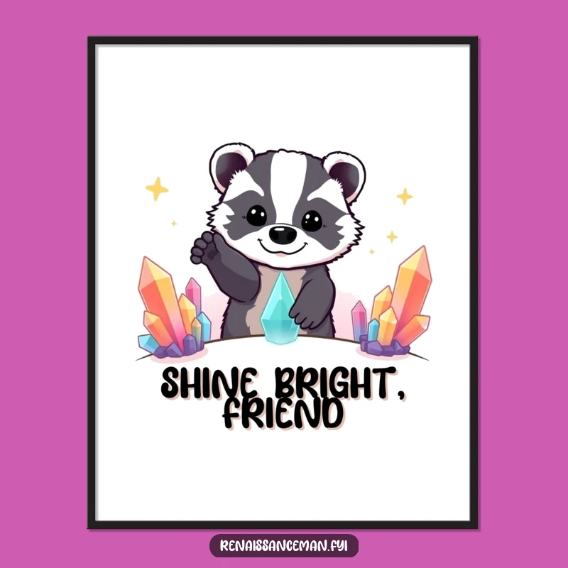 Funny Beaming Badger Crystal Dreams Poster - Art Funny Gift
