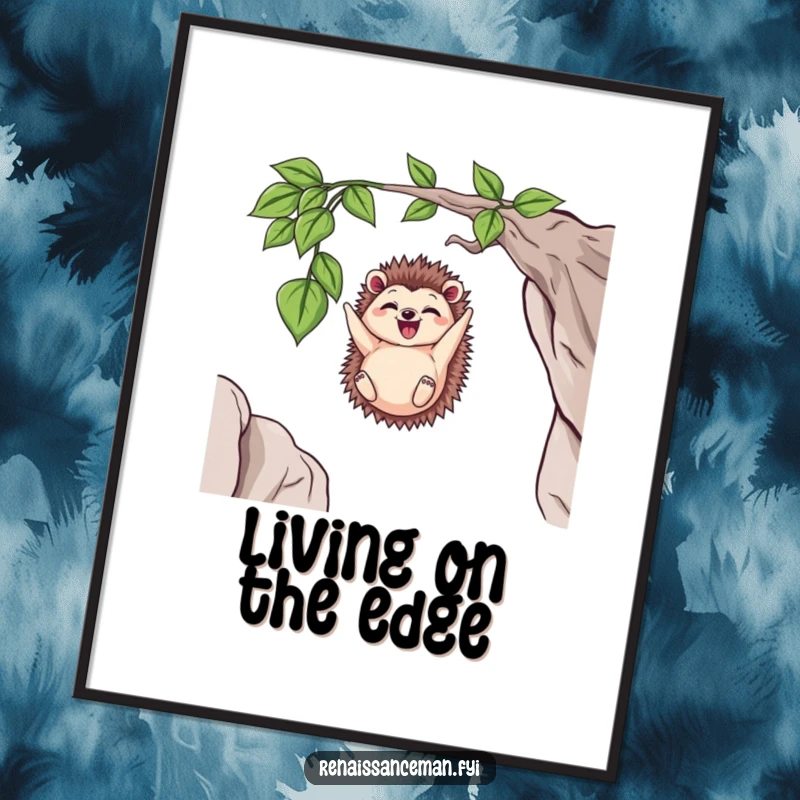 Funny Delighted Hedgehog Dangling from a Vine Above a Steep Cliff, Humorous Motivational Poster Art.