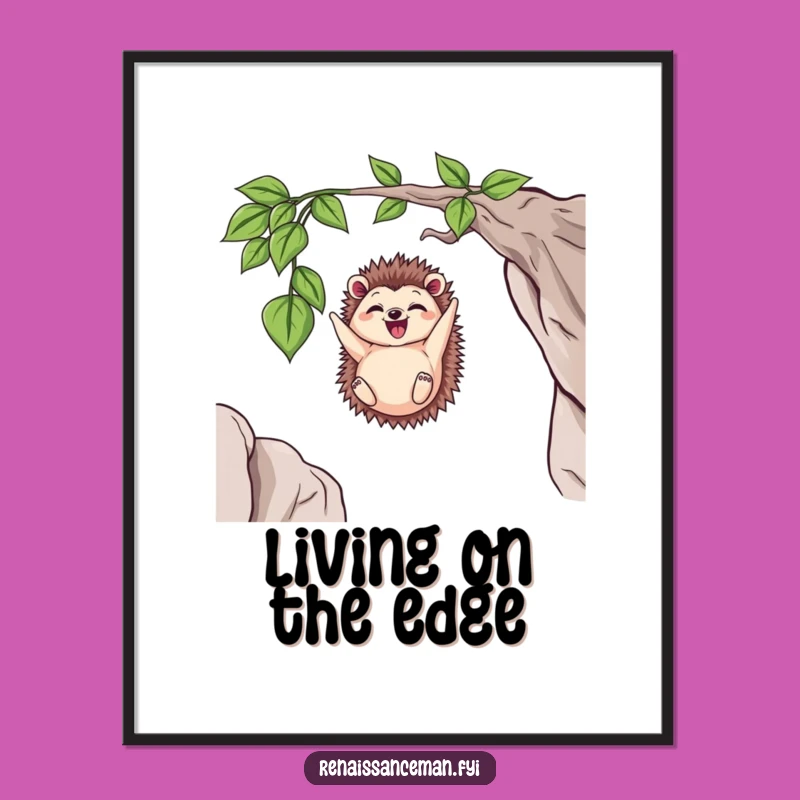 Funny Delighted Hedgehog Dangling Motivational Poster - Inspiring Funny Gift