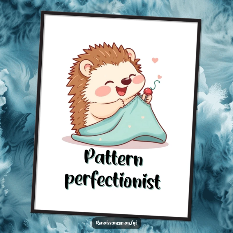 Funny poster of a joyful hedgehog meticulously pinning a sewing pattern onto fabric with delicate, precise movements.