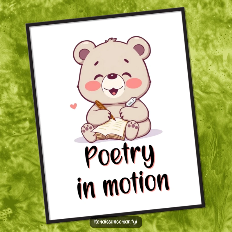 Funny poster art of a delighted bear character writing a heartfelt poem with a quill. Literary and charming decor.