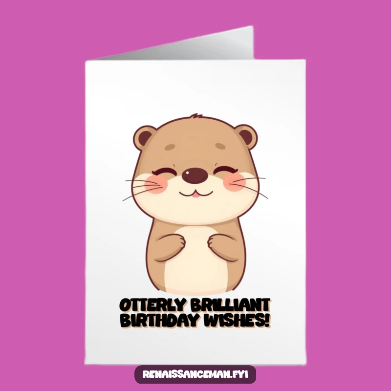 Free Printable Birthday Card: Winking Otter Compliment - Funny Downloadable Gift!