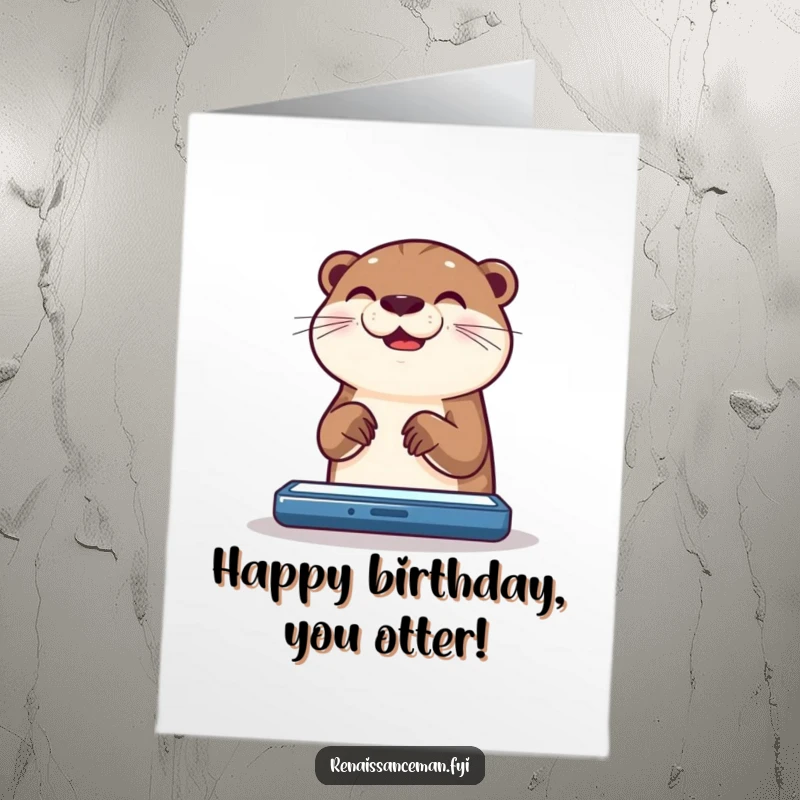 Funny Free Printable Birthday Card: Happy otter joyfully scrolling through a brightly lit screen with enthusiasm. Hilarious downloadable gift.