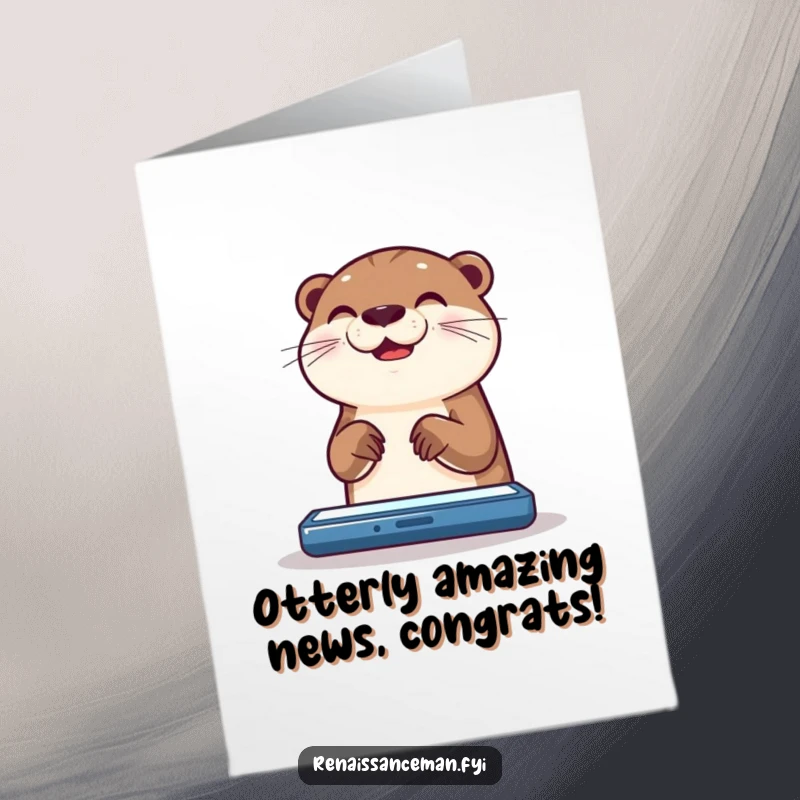 Funny Free Printable Congrats Card: Happy otter engrossed in scrolling a brightly lit screen. Humorous downloadable art.