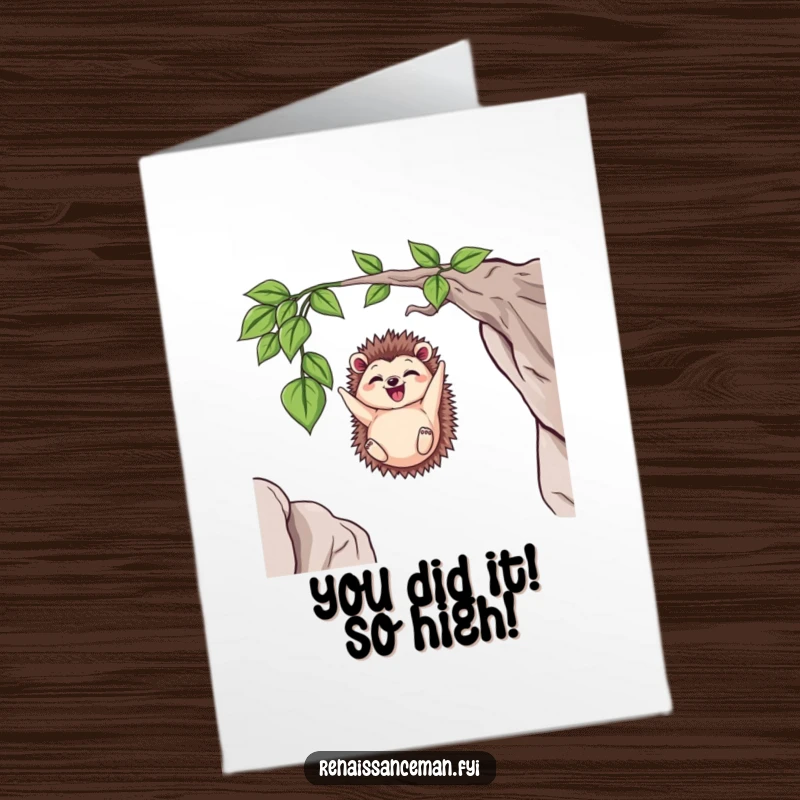 Funny Free Printable Congrats Card: Happy hedgehog dangling precariously from a vine, celebrating a brave feat.