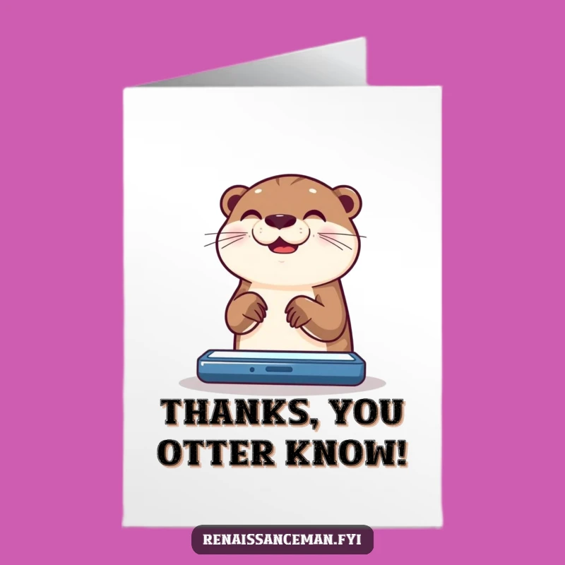Free Printable Thank You Card: Joyful Otter Scrolling - Humorous Downloadable Gratitude!