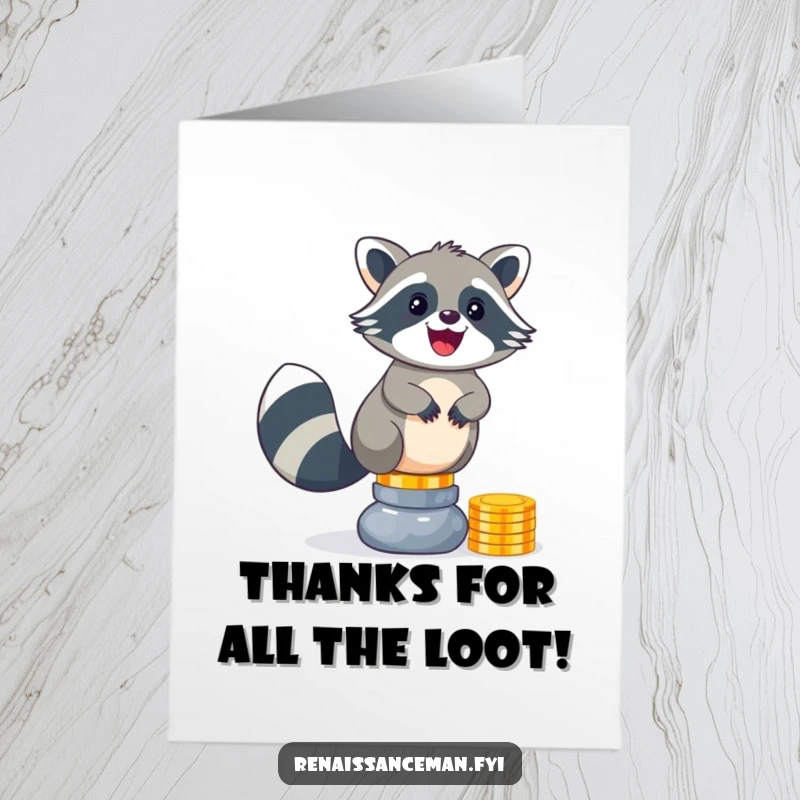 Funny Free Printable Thank You Card: Raccoon with a pile of shiny coins, expressing gratitude in a uniquely greedy way.