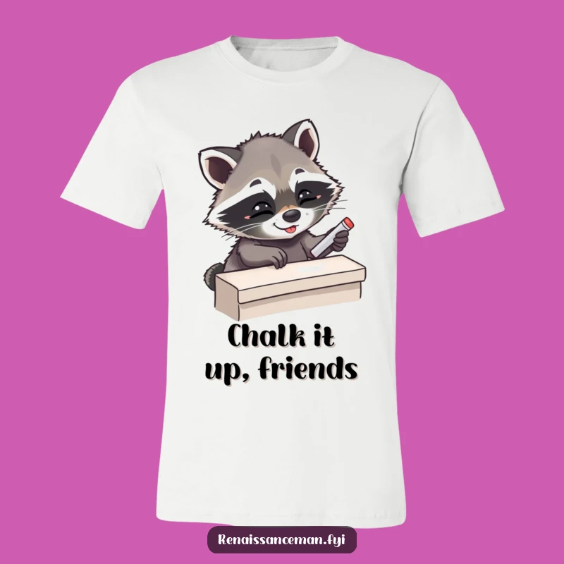 Funny Giggling Raccoon Chalking Up Adventure Hilarious T-Shirt Gift