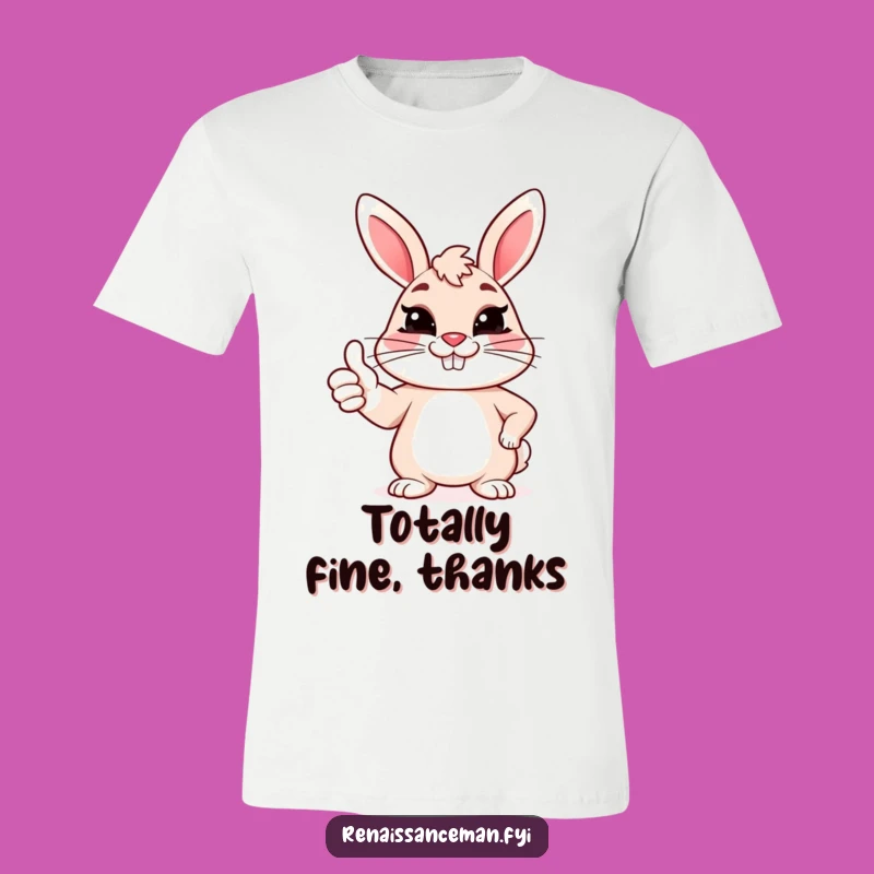Funny Bunny Sarcasm T-Shirt: Wear Your Sarcastic Approval with Pride